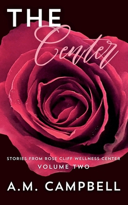 The Center: Stories from Rose Cliff Wellness Ce... B0F9FTTFQ8 Book Cover