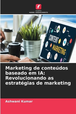 Marketing de conteúdos baseado em IA: Revolucio... [Portuguese] 620760489X Book Cover