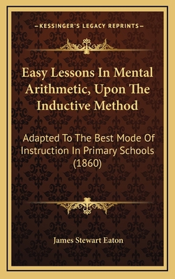 Easy Lessons In Mental Arithmetic, Upon The Ind... 1169071023 Book Cover