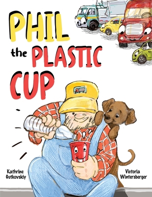 Phil the Plastic Cup B0DJJSZFZ2 Book Cover