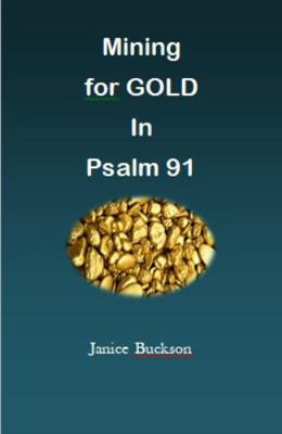 Paperback Mining for GOLD in Psalm 91 Book