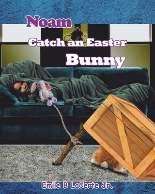 Noam Catch an Easter Bunny B0CVJ2FJ8D Book Cover