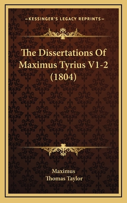 The Dissertations of Maximus Tyrius V1-2 (1804) 116524117X Book Cover