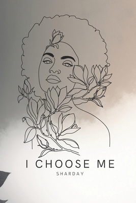 I Choose Me B0GDMJHS1H Book Cover