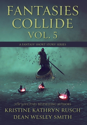 Fantasies Collide, Vol. 5: A Fantasy Short Stor... 1561468711 Book Cover
