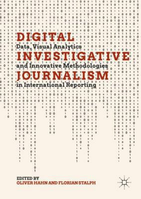 Digital Investigative Journalism: Data, Visual ... 3319972820 Book Cover