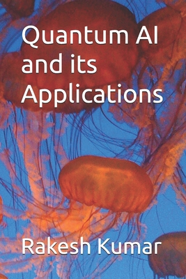 Quantum AI and its Applications B0DK3J7857 Book Cover