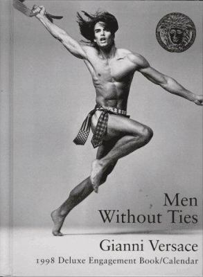 Men Without Ties: Gianni Versace, 1998 Deluxe E... 0789252961 Book Cover