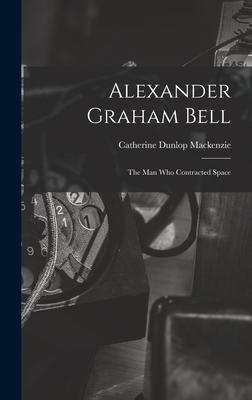 Alexander Graham Bell: the Man Who Contracted S... 1014030110 Book Cover
