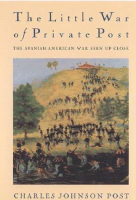 The Little War of Private Post: The Spanish-Ame... 0803287577 Book Cover