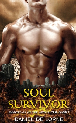 Soul Survivor: Immortals of the Apocalypse Book 1 1922397091 Book Cover