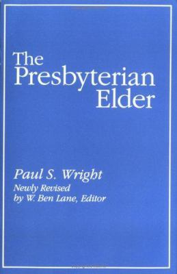 The Presbyterian Elder: The Duties of the Rulin... 0664254276 Book Cover