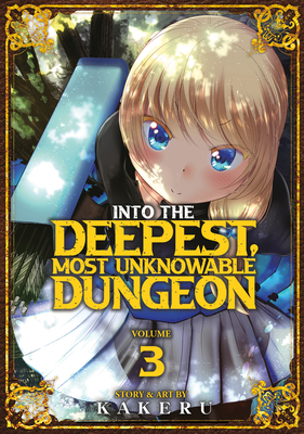 Into the Deepest, Most Unknowable Dungeon Vol. 3 1638582866 Book Cover
