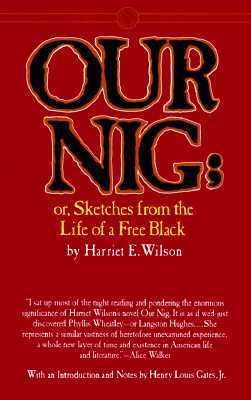 Our Nig: Or, Sketches from the Life of a Free B... 0394715586 Book Cover