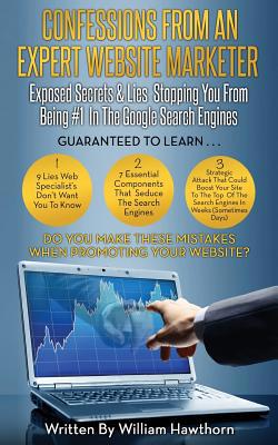 Confessions From An Expert Website Marketer: (O... 1502460068 Book Cover