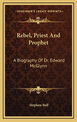 Rebel, Priest And Prophet: A Biography Of Dr. E... 1164502573 Book Cover