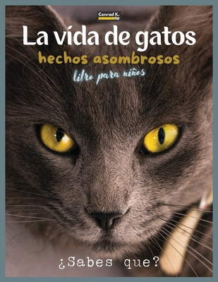 La Vida De Gatos: Un libro ilustrado sobre gato... [Spanish] 8367600320 Book Cover