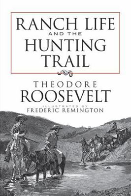 Ranch Life and the Hunting Trail 0486473406 Book Cover