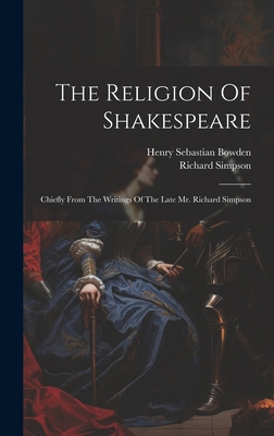 The Religion Of Shakespeare: Chiefly From The W... 101952037X Book Cover