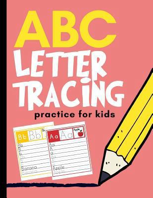 ABC Letter Tracing Practice for Kids: Alphabet ... 1790806518 Book Cover