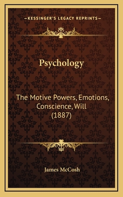 Psychology: The Motive Powers, Emotions, Consci... 1164315617 Book Cover