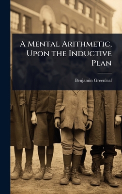 A Mental Arithmetic, Upon the Inductive Plan 1023613751 Book Cover