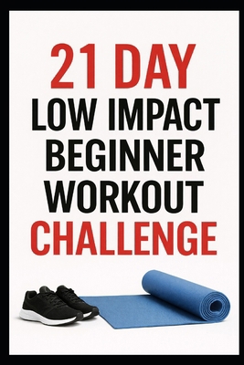 21 Day Low-Impact Beginner Workout Challenge: Q... B0GBVTN2MR Book Cover
