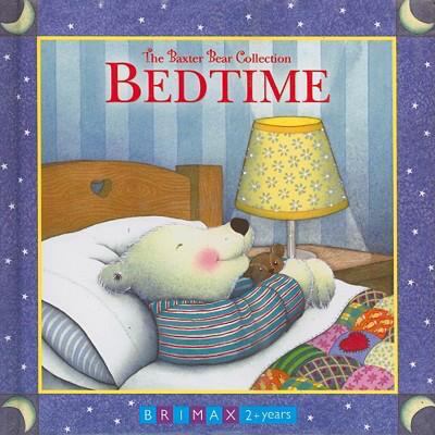 Bedtime: The Baxter Bear Collection 1864631767 Book Cover