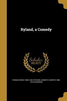 Ryland, a Comedy 1374172456 Book Cover