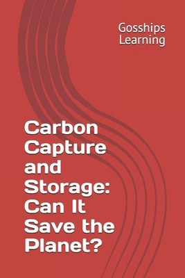 Carbon Capture and Storage: Can It Save the Pla... B0DKTPCMCQ Book Cover