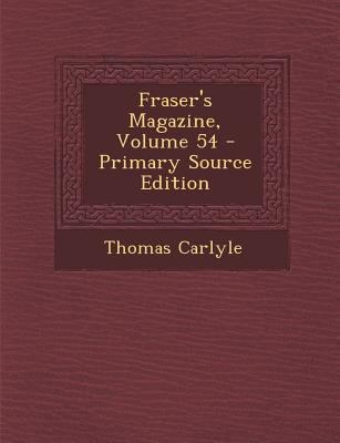 Fraser's Magazine, Volume 54 1289976481 Book Cover