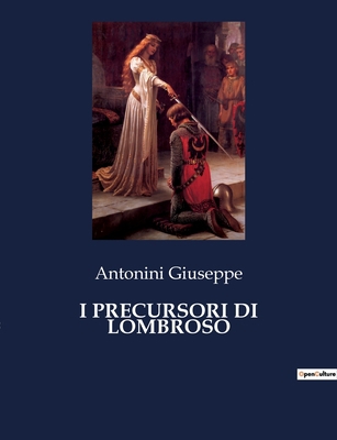 I Precursori Di Lombroso [Italian] B0CFZKP3MC Book Cover
