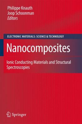 Nanocomposites: Ionic Conducting Materials and ... 0387332022 Book Cover