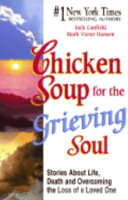 Chicken Soup for the Grieving Soul: Stories abo... 1558749047 Book Cover