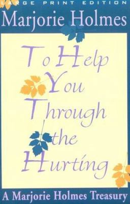 To Help You Through the Hurting: A Marjorie Hol... [Large Print] 0802725082 Book Cover