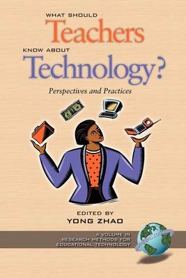 What Should Teachers Know about Technology?: Pe... 1593110367 Book Cover