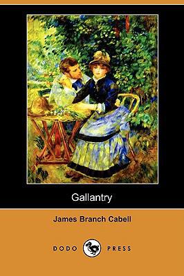 Gallantry (Dodo Press) 1406597333 Book Cover