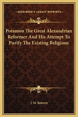 Potamon The Great Alexandrian Reformer And His ... 1169171508 Book Cover