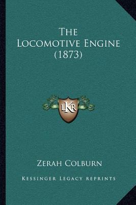 The Locomotive Engine (1873) 1163893838 Book Cover