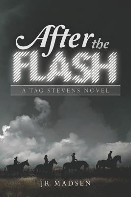 After the Flash: A Tag Stevens Novel 1466463333 Book Cover