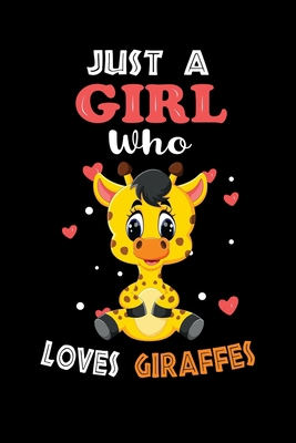 Just a Girl Who Loves Giraffes: Cute Giraffes Lover Gift For Girl, women.  Perfect handwriting notebook journal for Giraffes. Gift it to your Sister, Daughter, Mother, Mom, Grandpa Who Loves Animal.