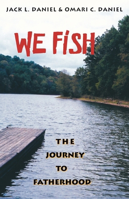 We Fish: The Journey to Fatherhood 0822958910 Book Cover