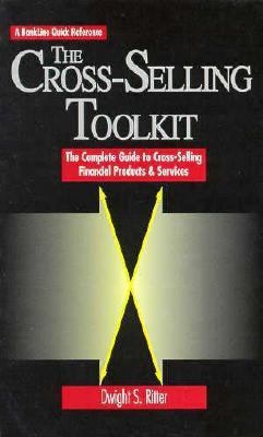 Cross-Selling Toolkit: The Complete Guide to Cr... 1557387176 Book Cover