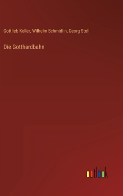 Die Gotthardbahn [German] 3368253417 Book Cover