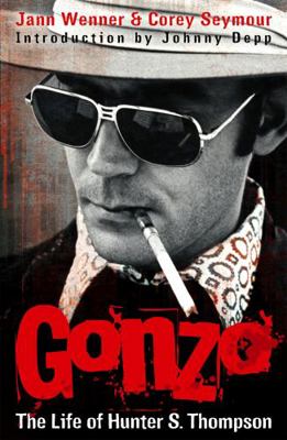 Gonzo: The Life of Hunter S. Thompson: An Oral ... 1847441912 Book Cover