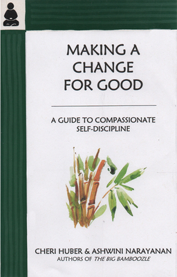 Making a Change for Good: A Guide to Compassion... 096307847X Book Cover
