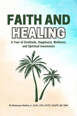 Faith and Healing: A Year of Gratitude, Happine...            Book Cover