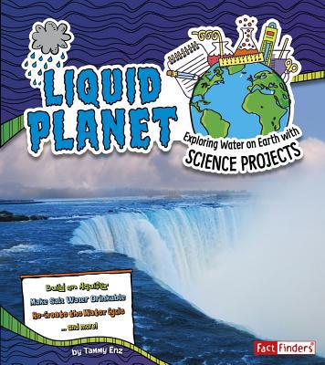 Liquid Planet: Exploring Water on Earth with Sc... 1491448172 Book Cover