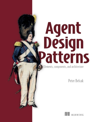 Agent Design Patterns: Elements, Components, an... 1633434311 Book Cover