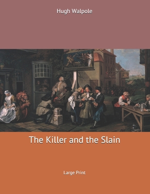 The Killer and the Slain: Large Print 1679826352 Book Cover